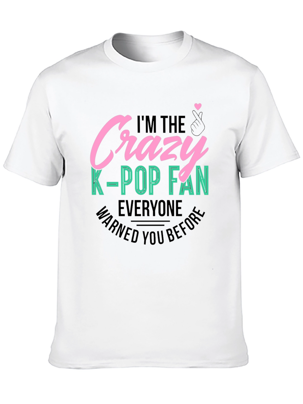 Crazy K-Pop Fan T-Shirt - Unisex Cotton Tee