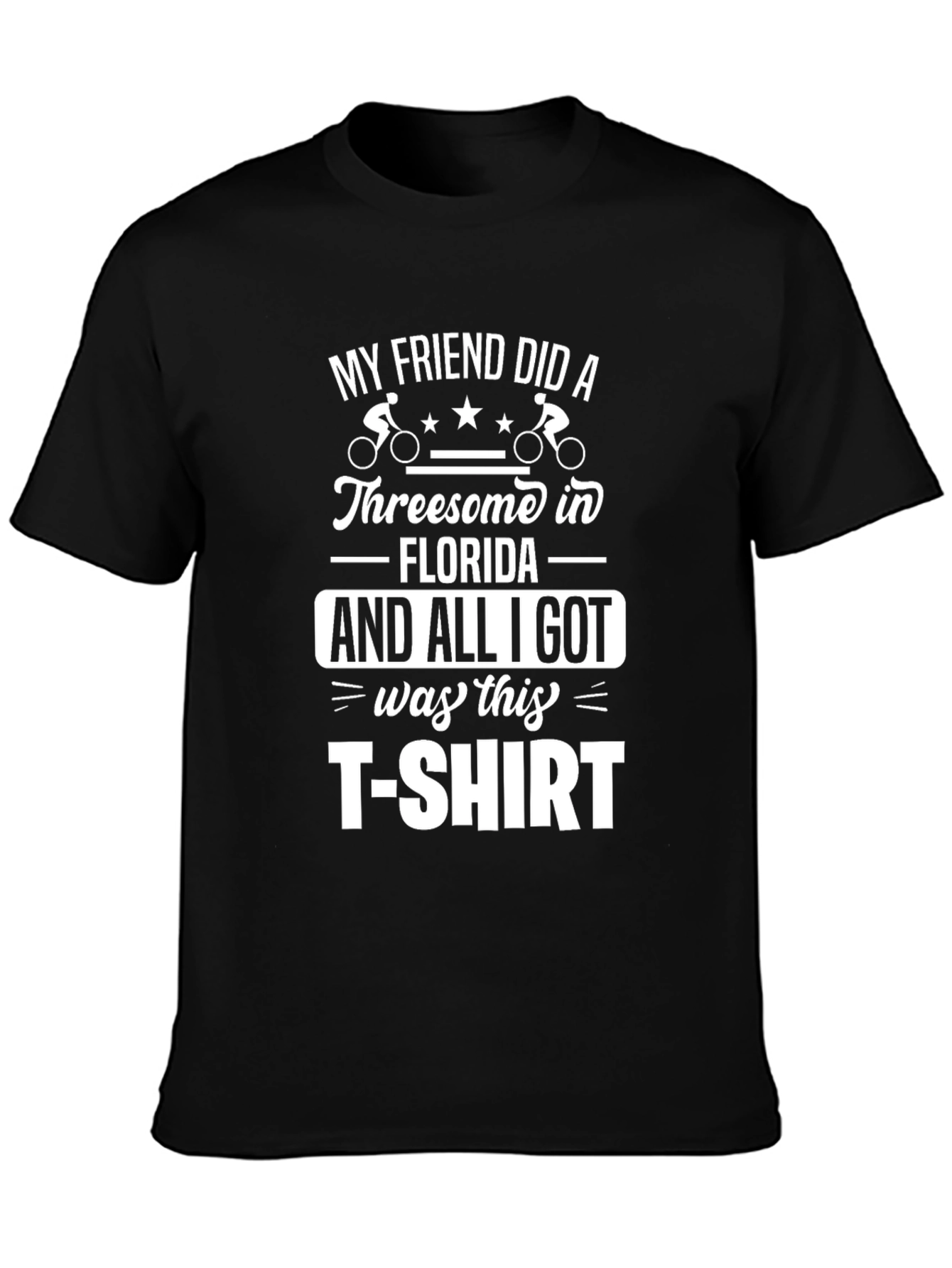 My Friend Did a Threesome Funny Graphic T-Shirt