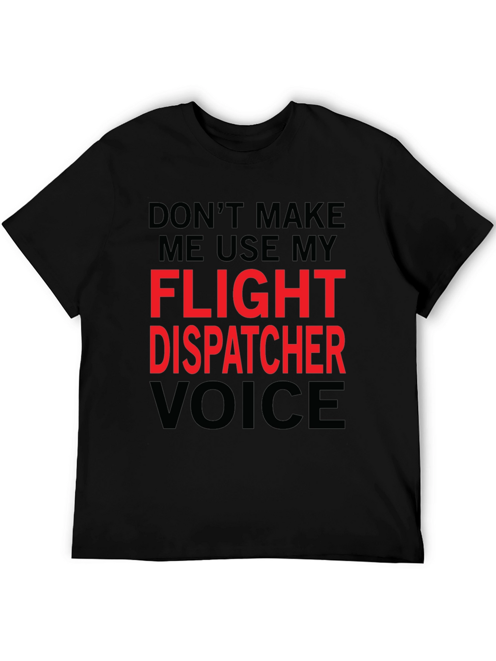 Flight Dispatcher Voice T-Shirt - Funny Gift
