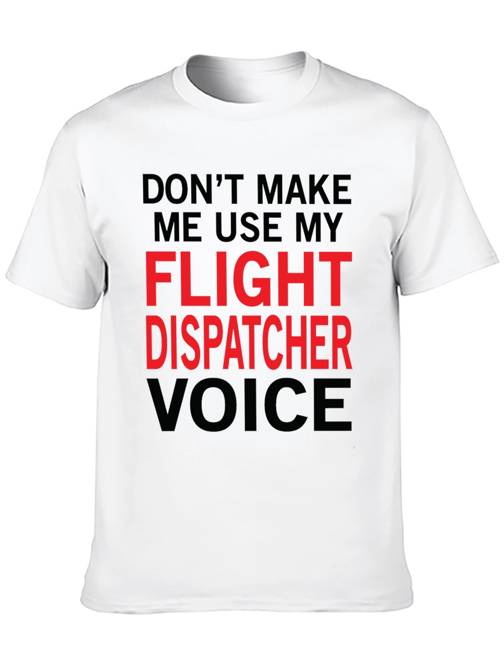 Flight Dispatcher Voice T-Shirt - Funny Gift