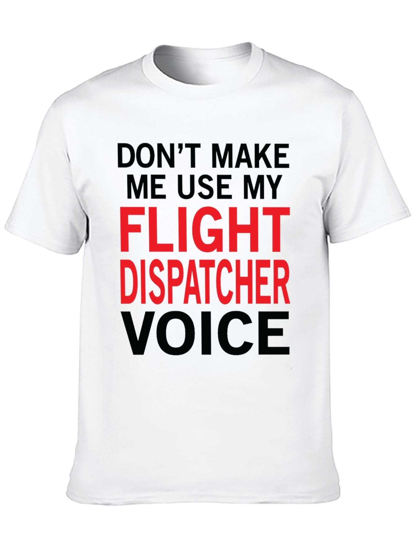 Flight Dispatcher Voice T-Shirt - Funny Gift