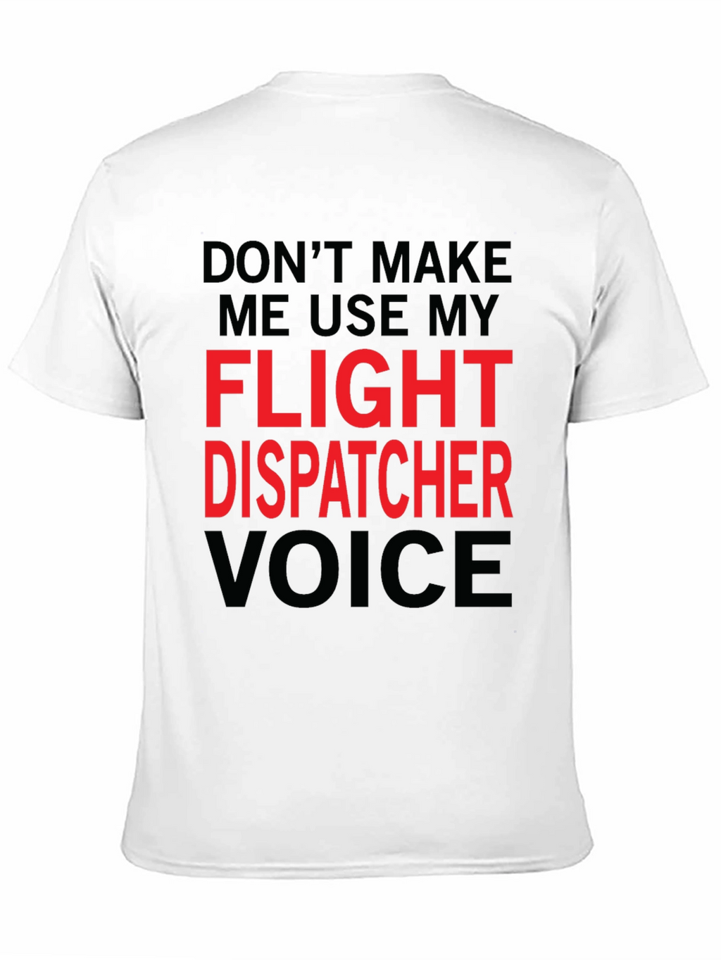 Flight Dispatcher Voice T-Shirt - Funny Gift