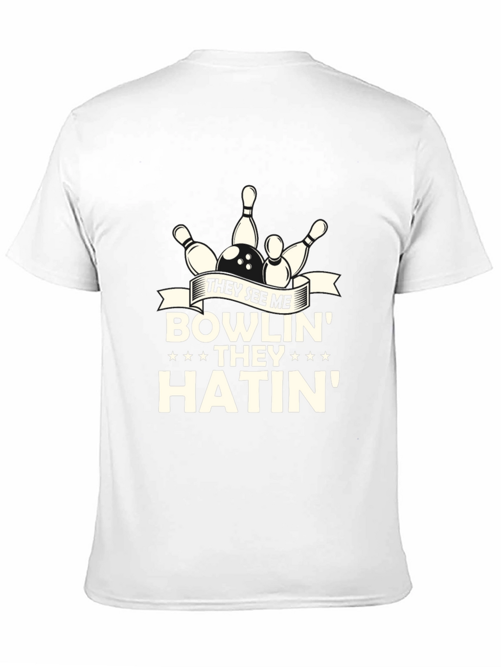 They See Me Bowlin Hatin Graphic T-Shirt