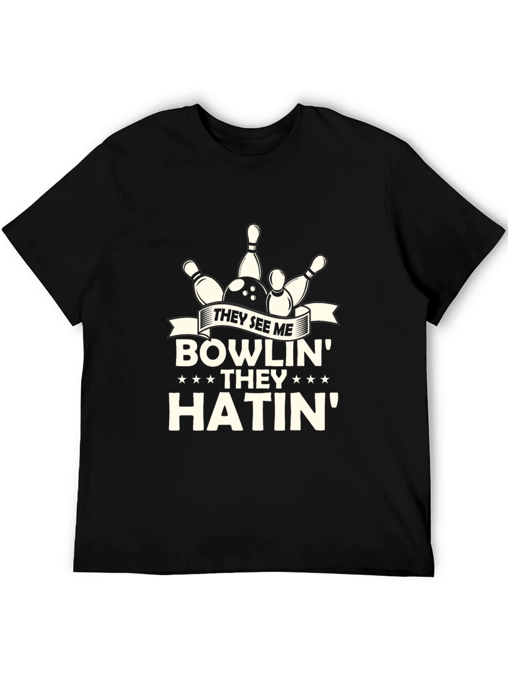 They See Me Bowlin Hatin Graphic T-Shirt