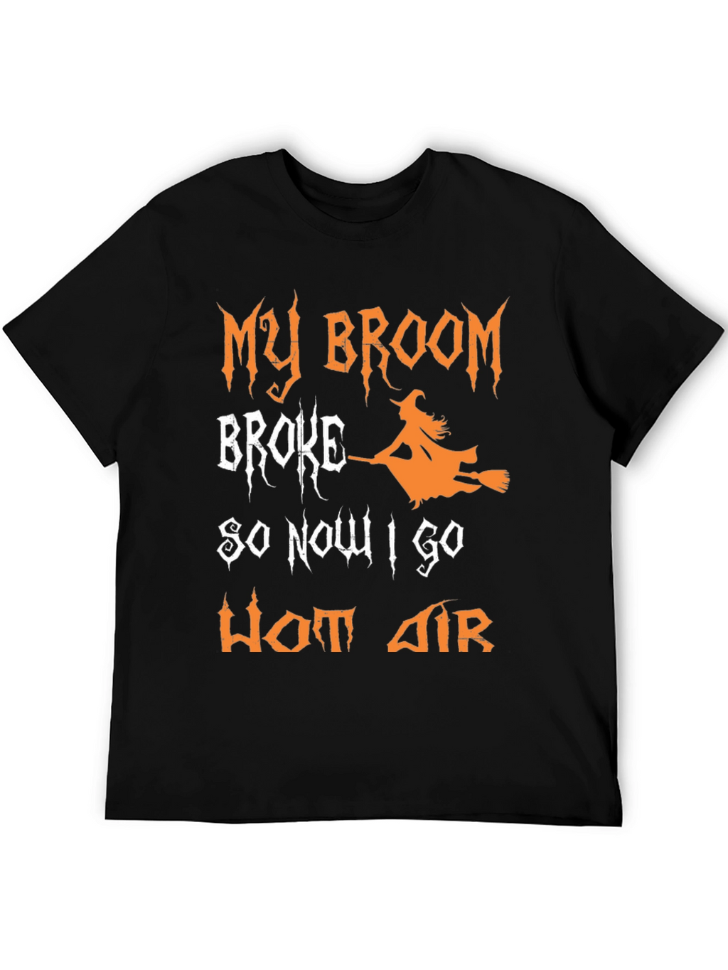 Funny Halloween Witch T-Shirt - Broom Broke Hot Air