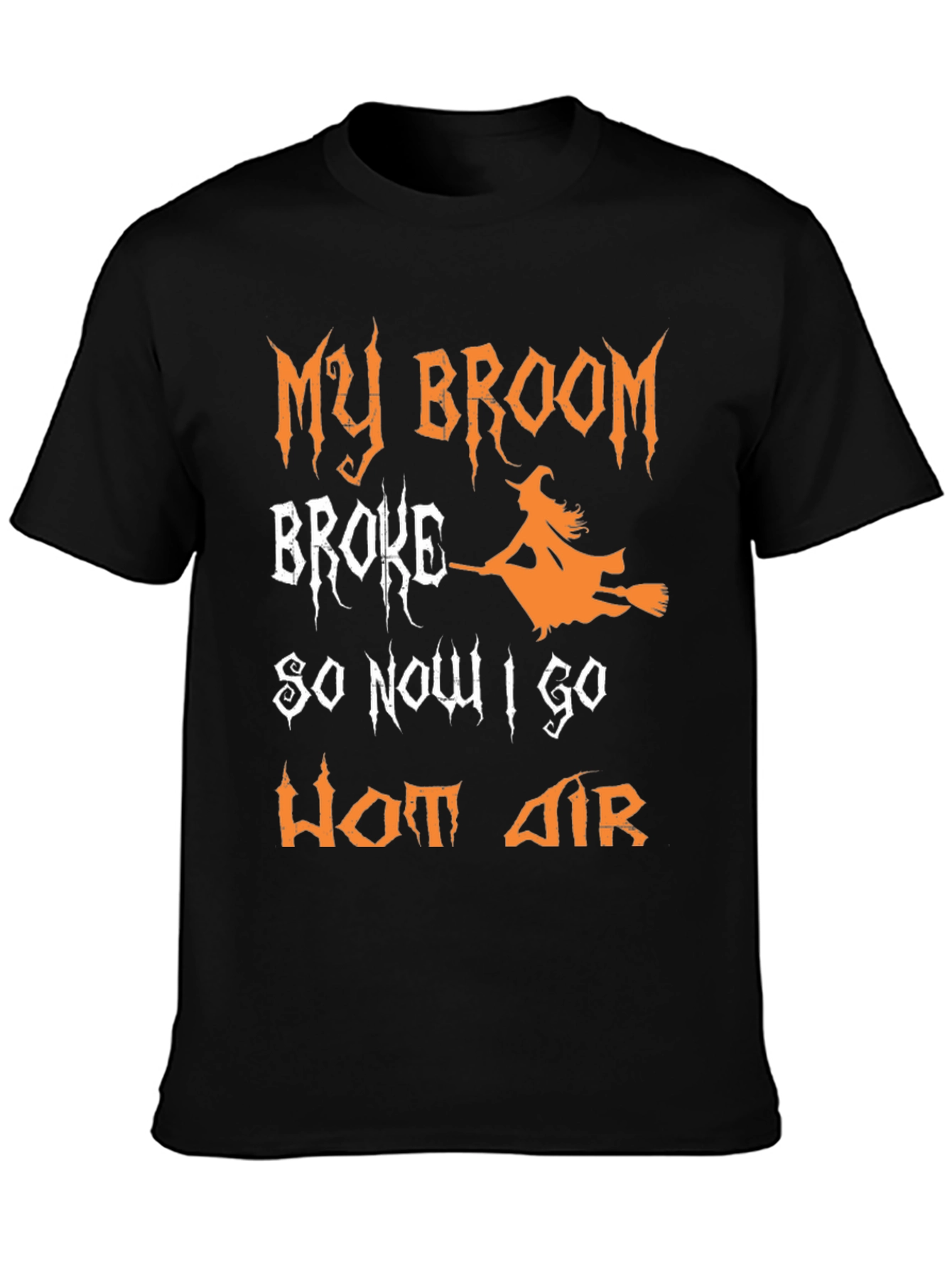 Funny Halloween Witch T-Shirt - Broom Broke Hot Air