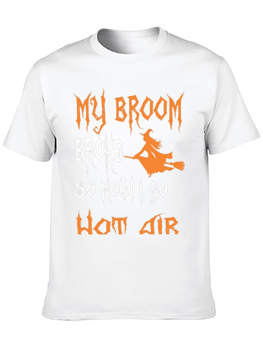 Funny Halloween Witch T-Shirt - Broom Broke Hot Air