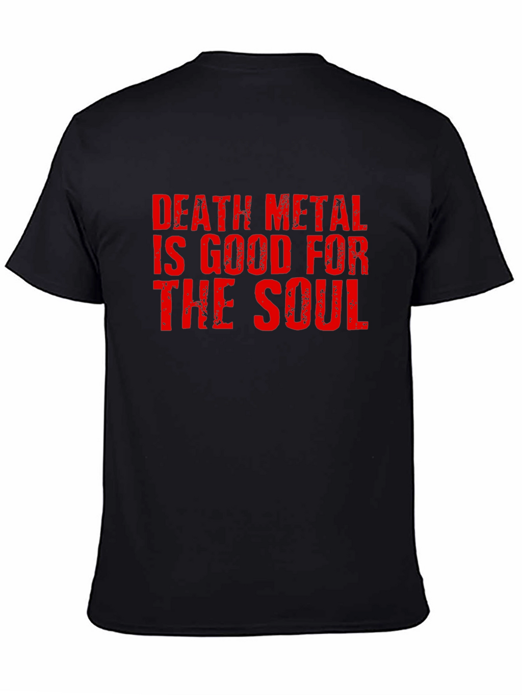 Death Metal Is Good For The Soul T-Shirt