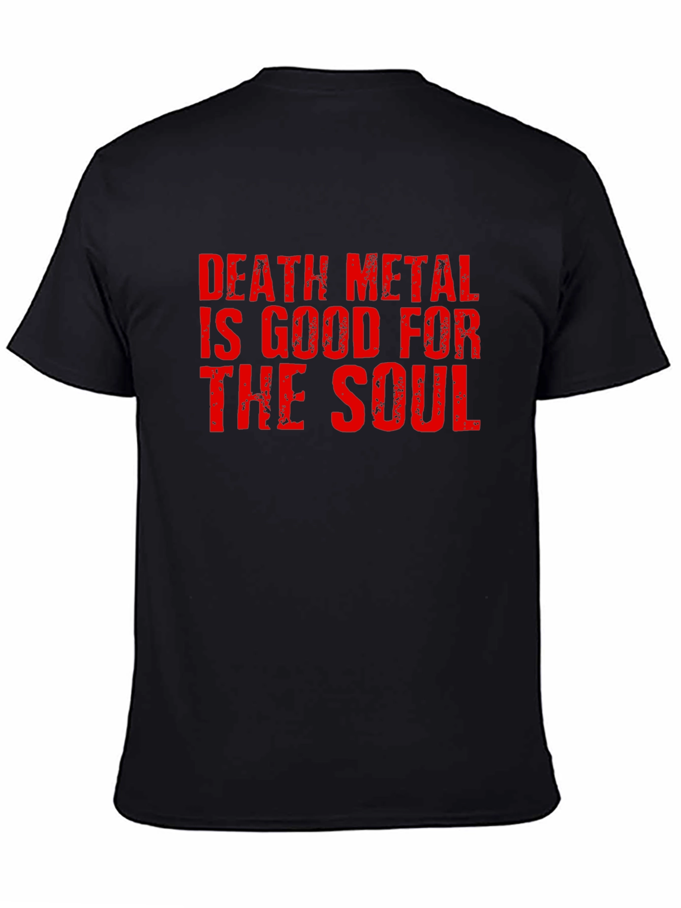 Death Metal Is Good For The Soul T-Shirt