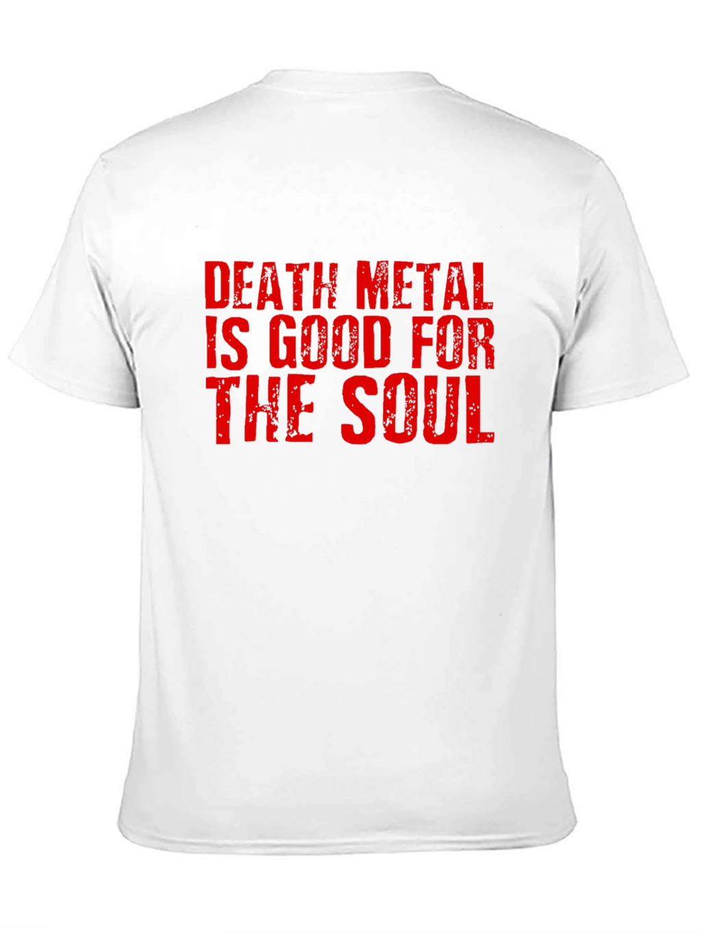 Death Metal Is Good For The Soul T-Shirt