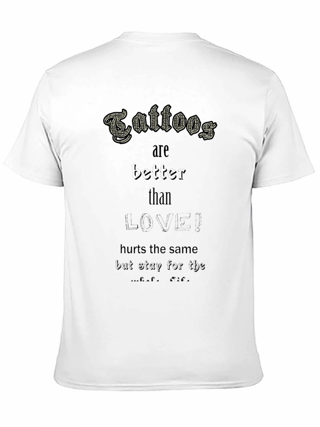 Tattoos are Better Than Love! Black Tee
