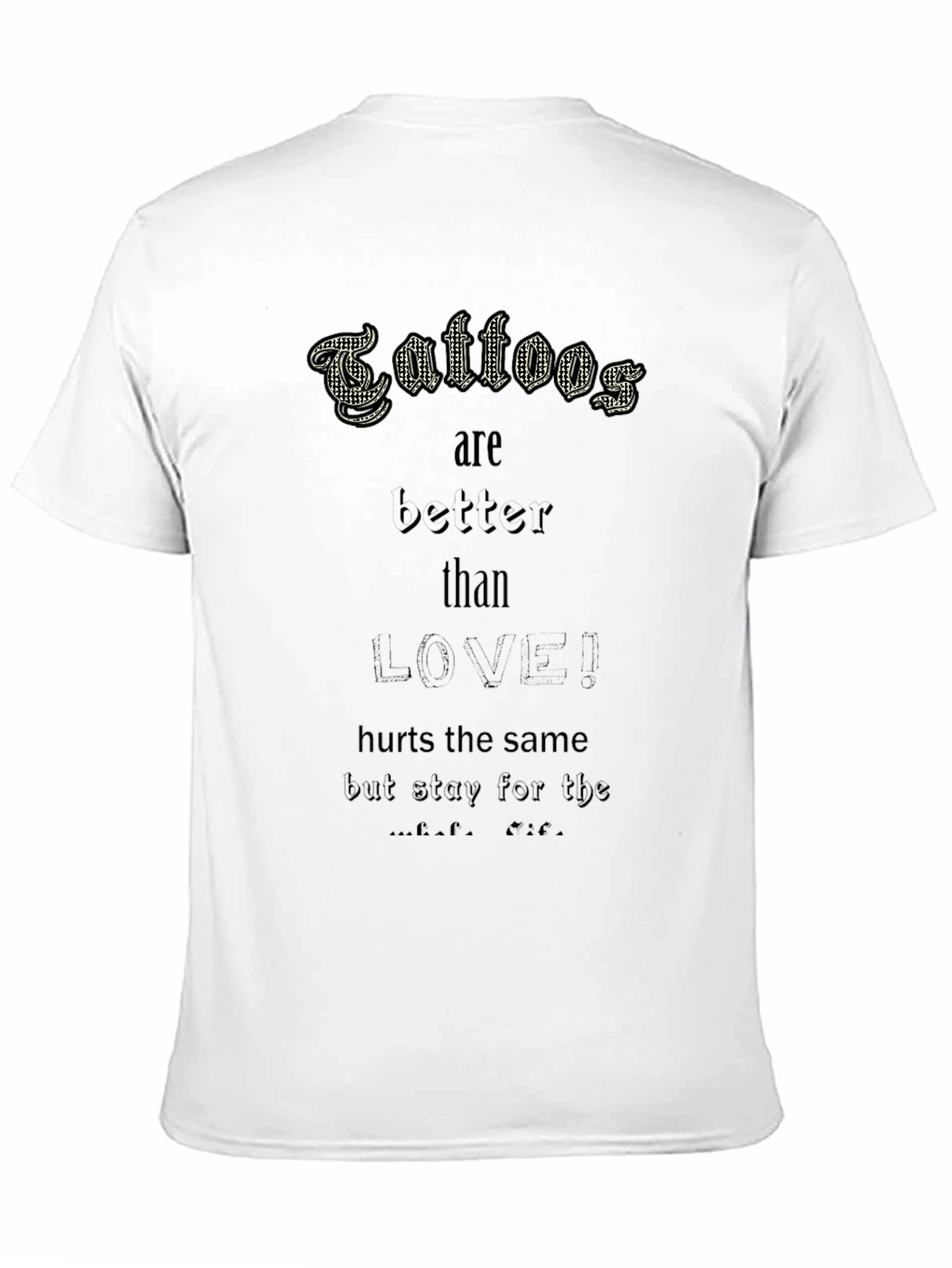 Tattoos are Better Than Love! Black Tee