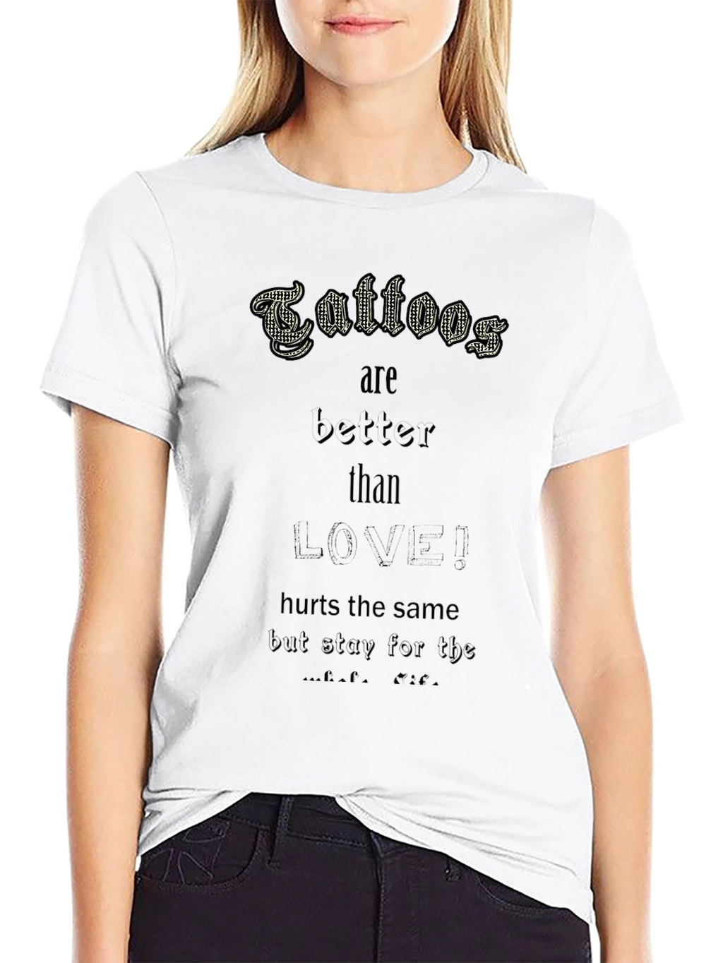 Tattoos are Better Than Love! Black Tee