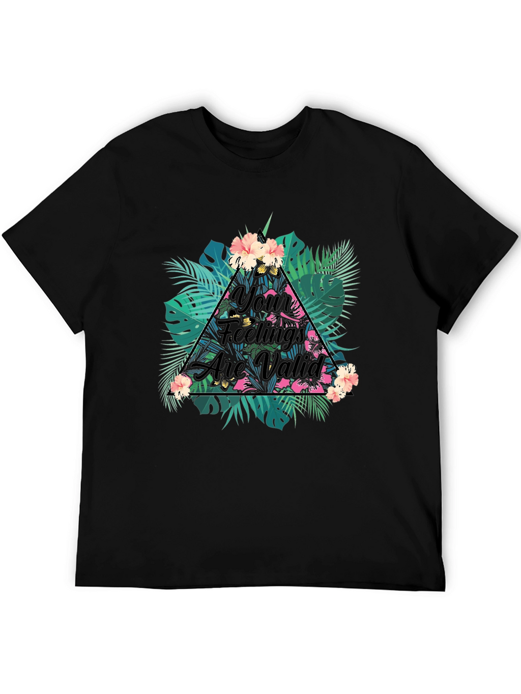 Tropical Floral Your Feelings Are Valid Graphic Tee
