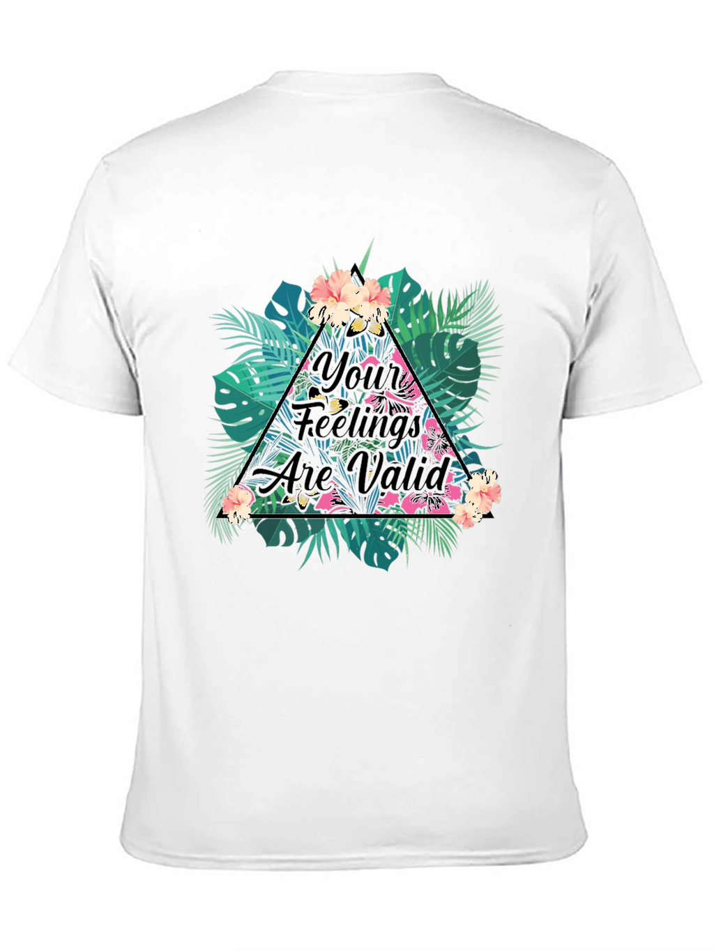 Tropical Floral Your Feelings Are Valid Graphic Tee