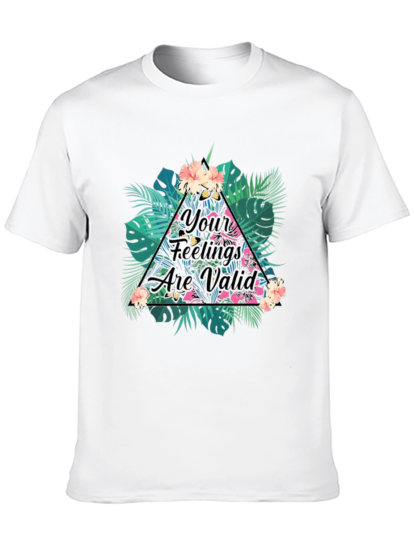 Tropical Floral Your Feelings Are Valid Graphic Tee
