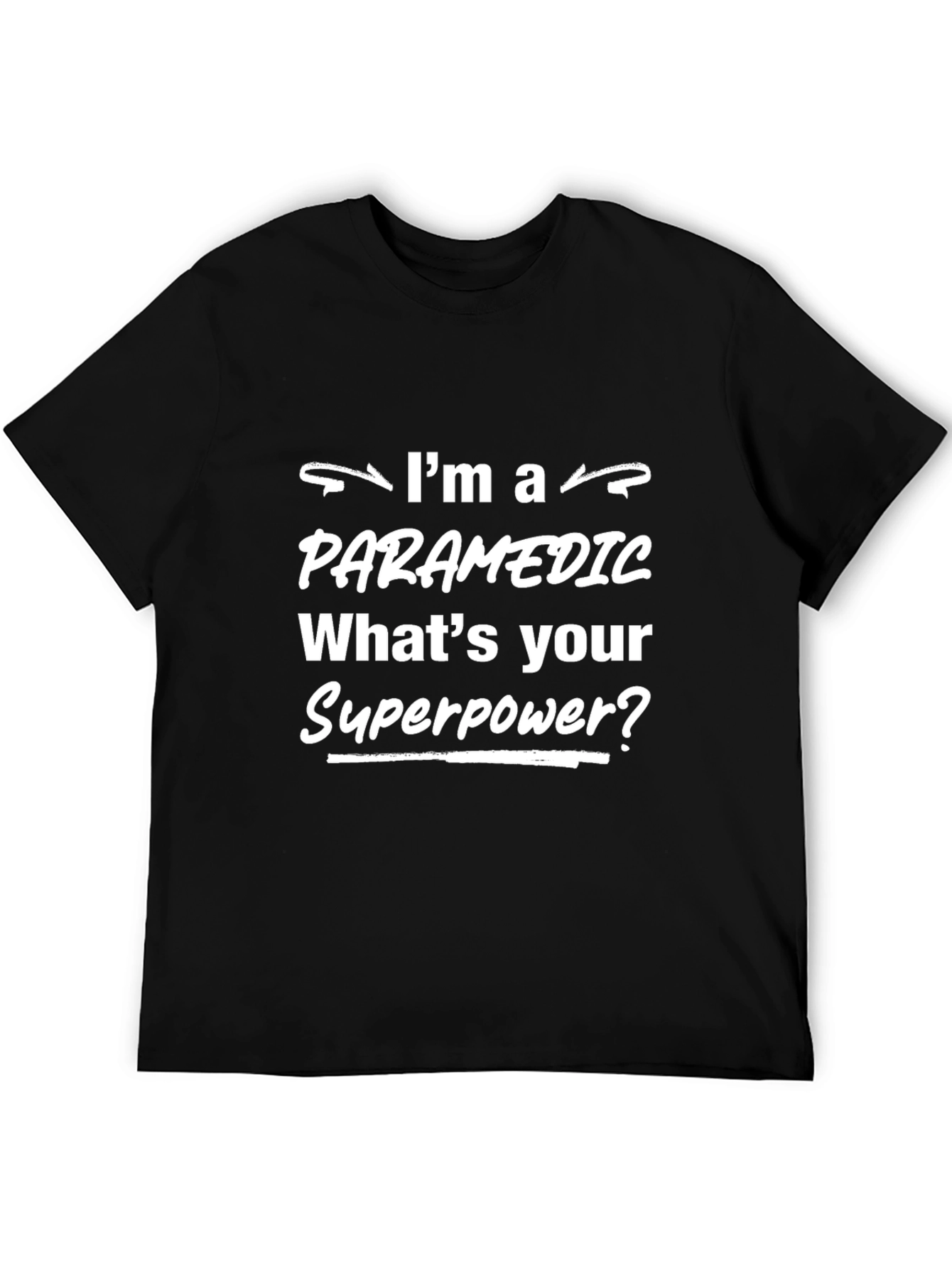 Paramedic Superpower Graphic Tee - Funny EMT Shirt