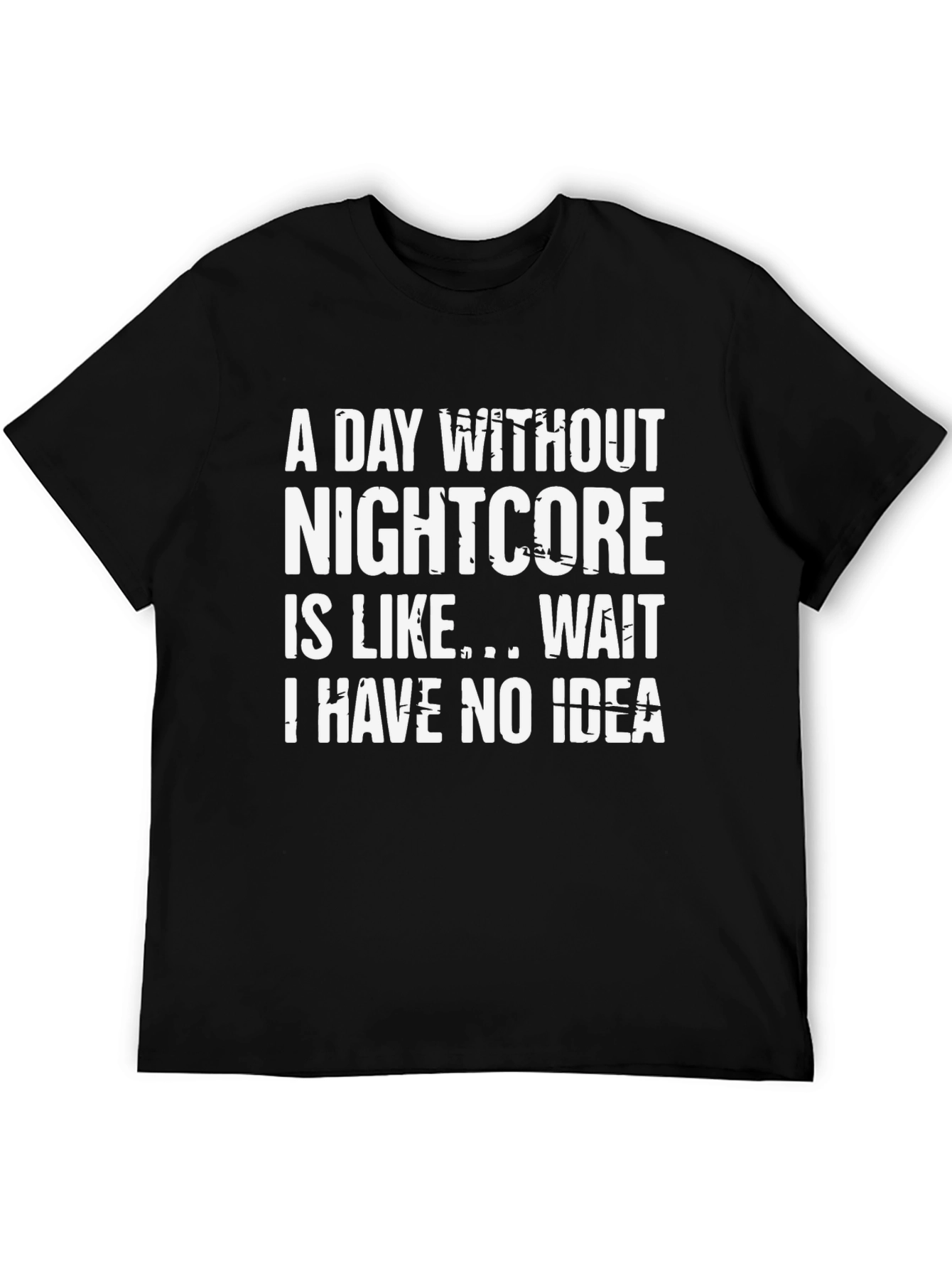 Nightcore T-Shirt - A Day Without Nightcore Black Cotton Tee