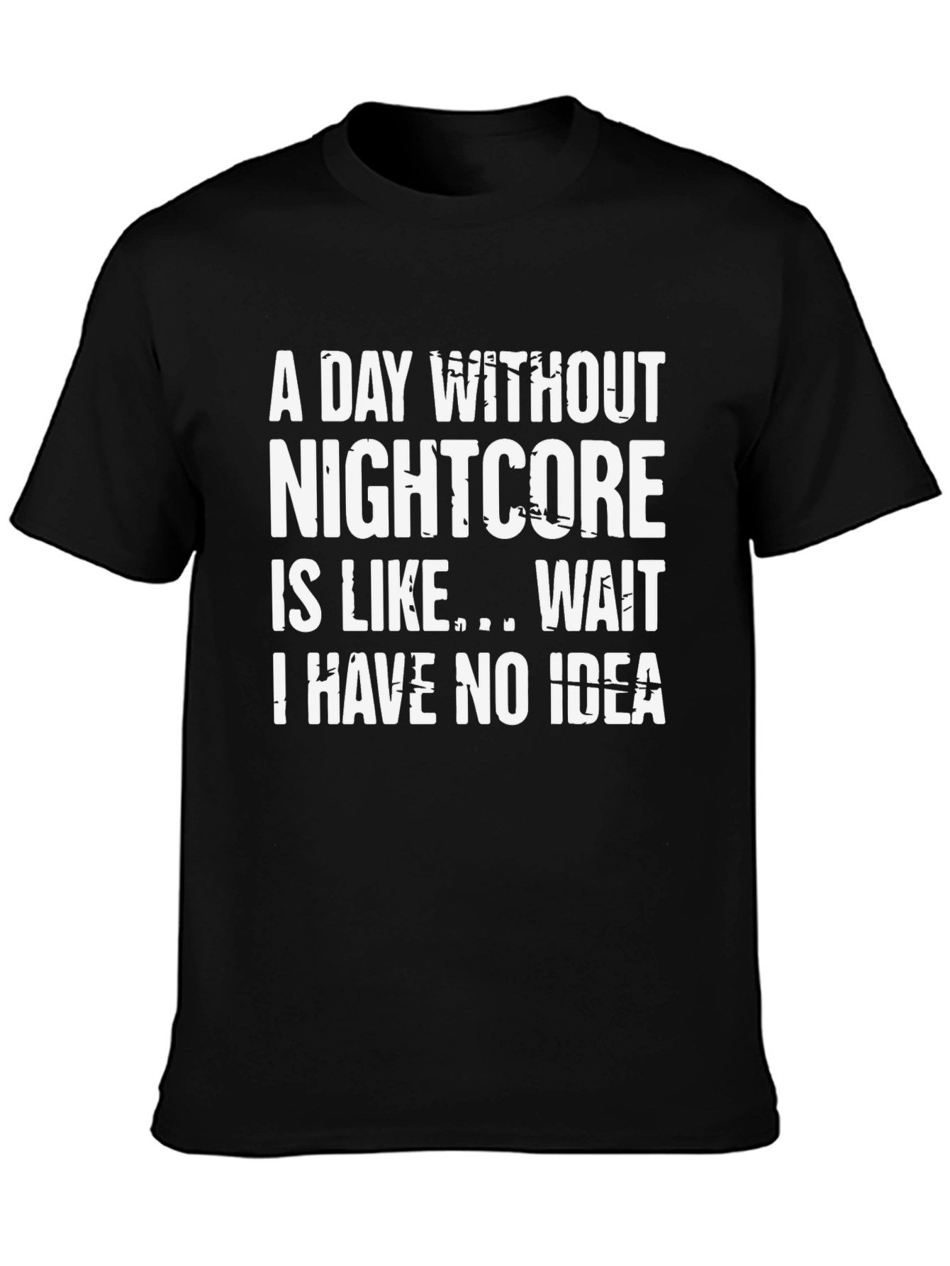 Nightcore T-Shirt - A Day Without Nightcore Black Cotton Tee