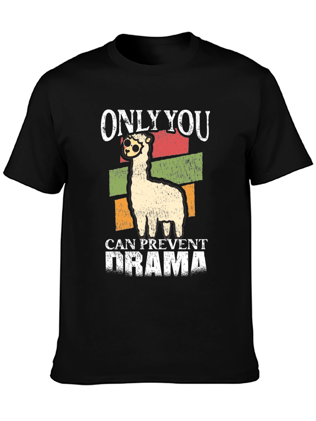 Only You Can Prevent Drama Llama T-Shirt