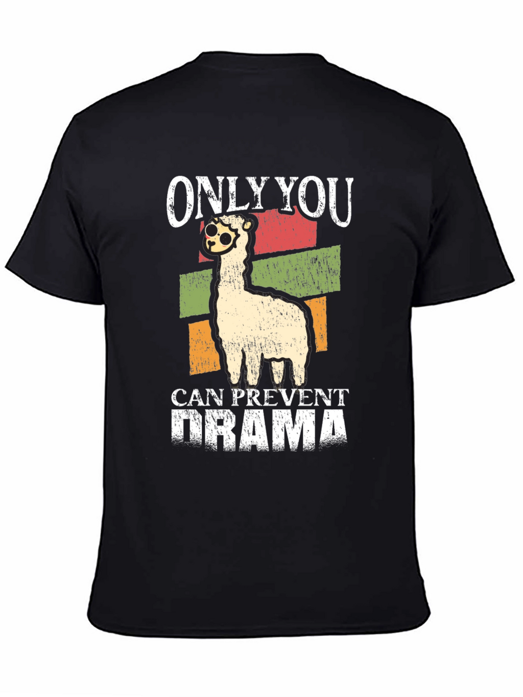 Only You Can Prevent Drama Llama T-Shirt