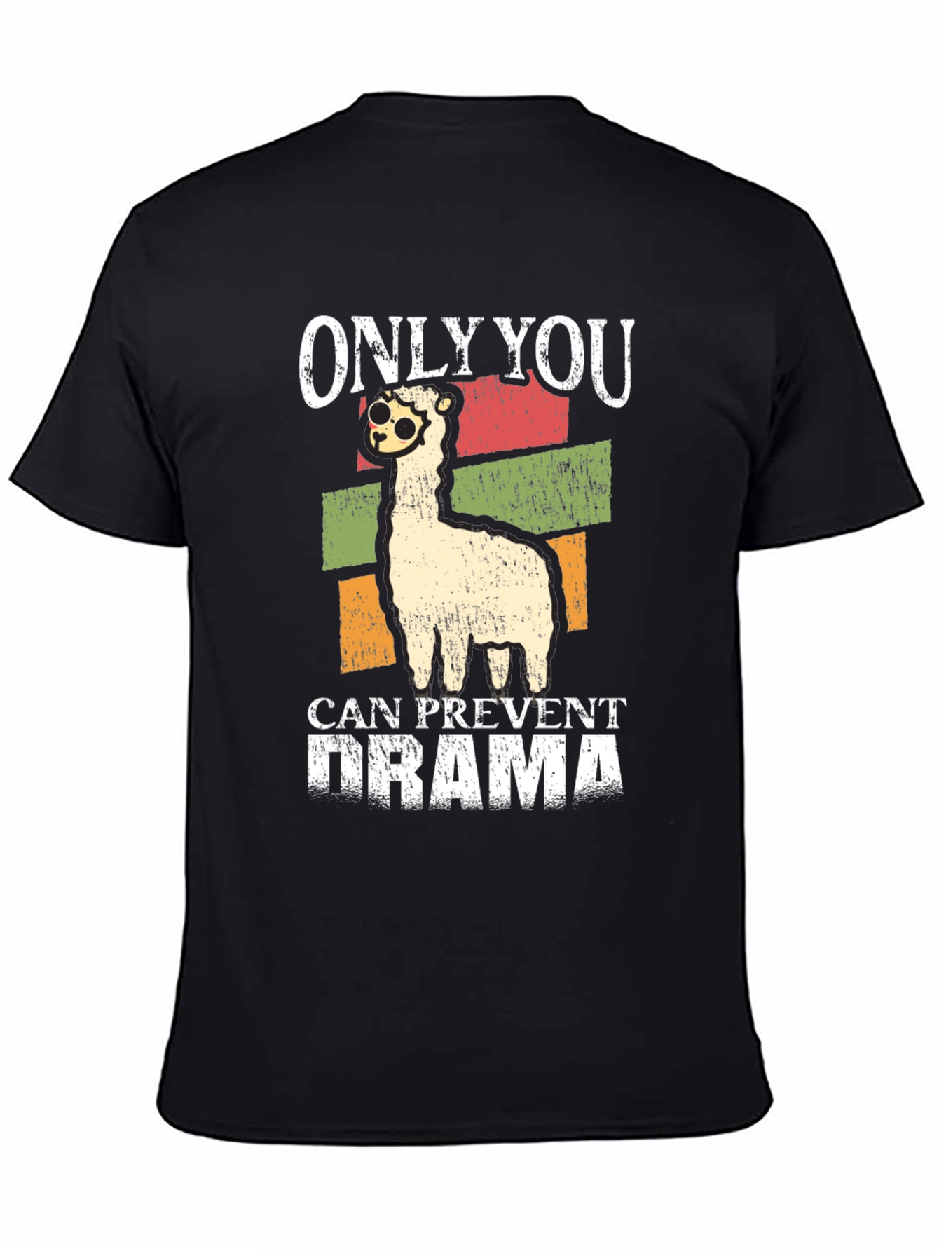 Only You Can Prevent Drama Llama T-Shirt