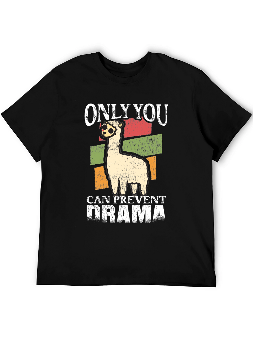 Only You Can Prevent Drama Llama T-Shirt