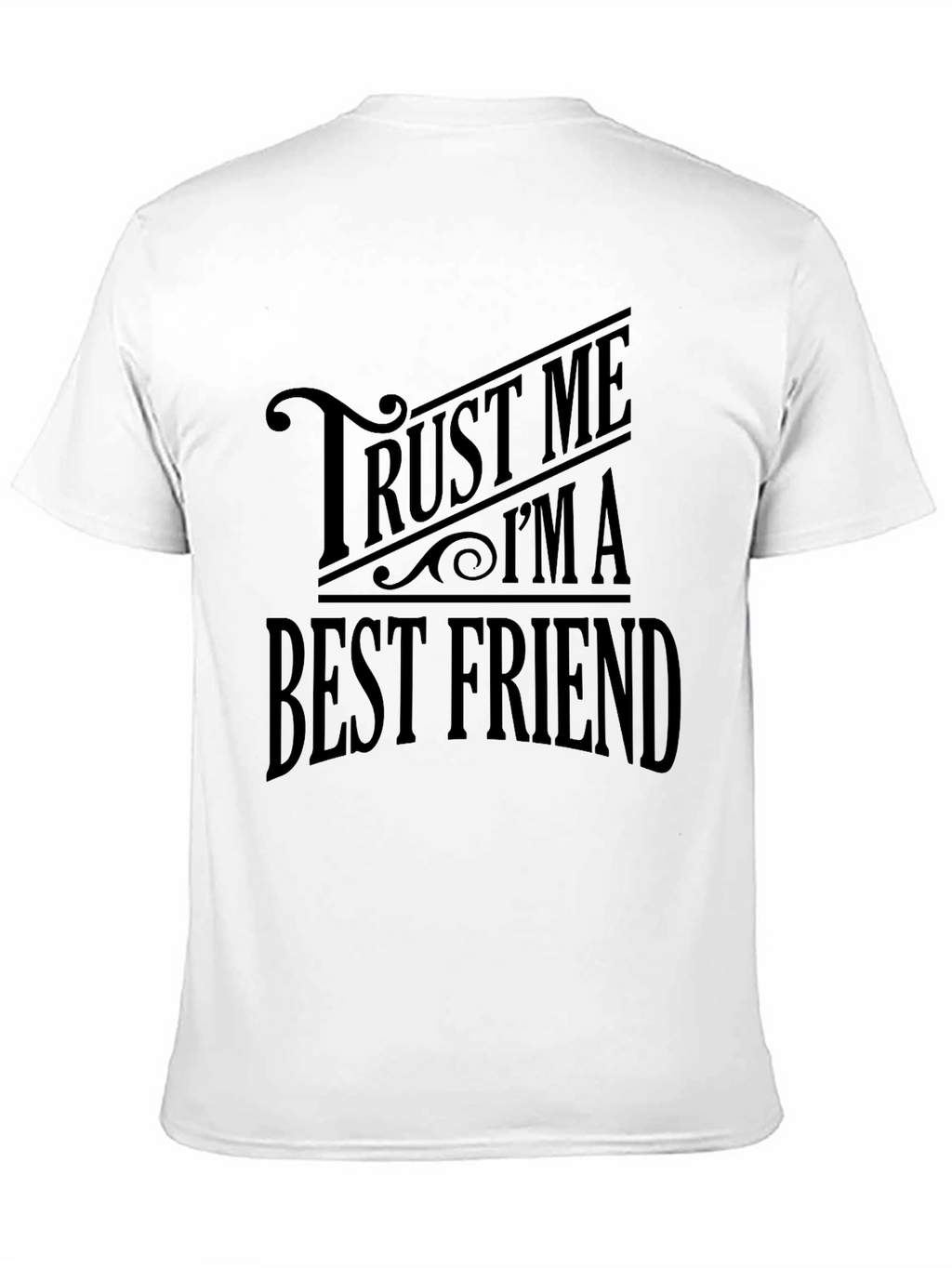 Trust Me Im A Best Friend Black T-Shirt