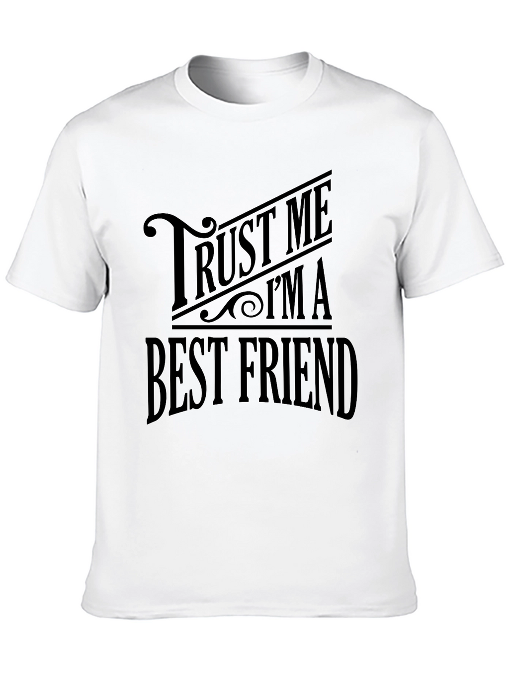 Trust Me Im A Best Friend Black T-Shirt