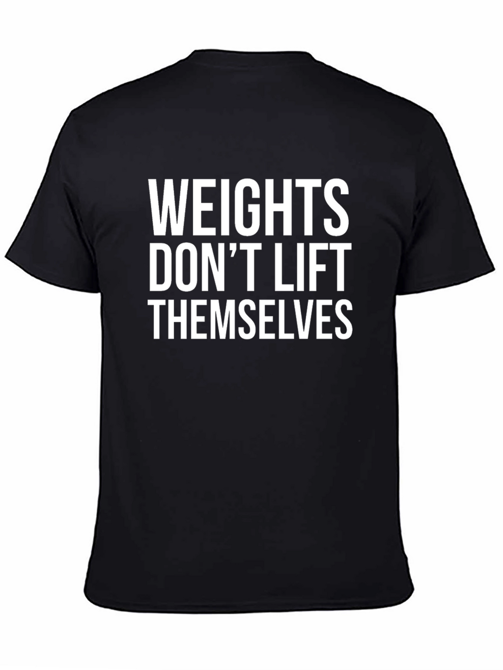 Weights Dont Lift Themselves Black Graphic Tee