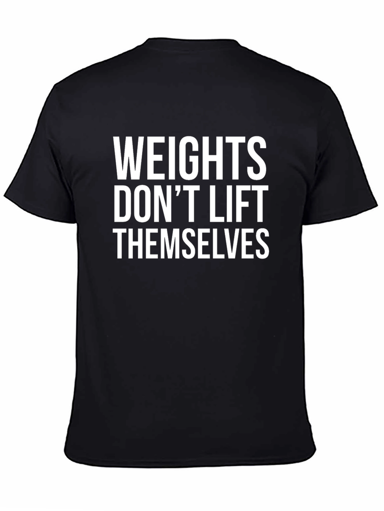 Weights Dont Lift Themselves Black Graphic Tee