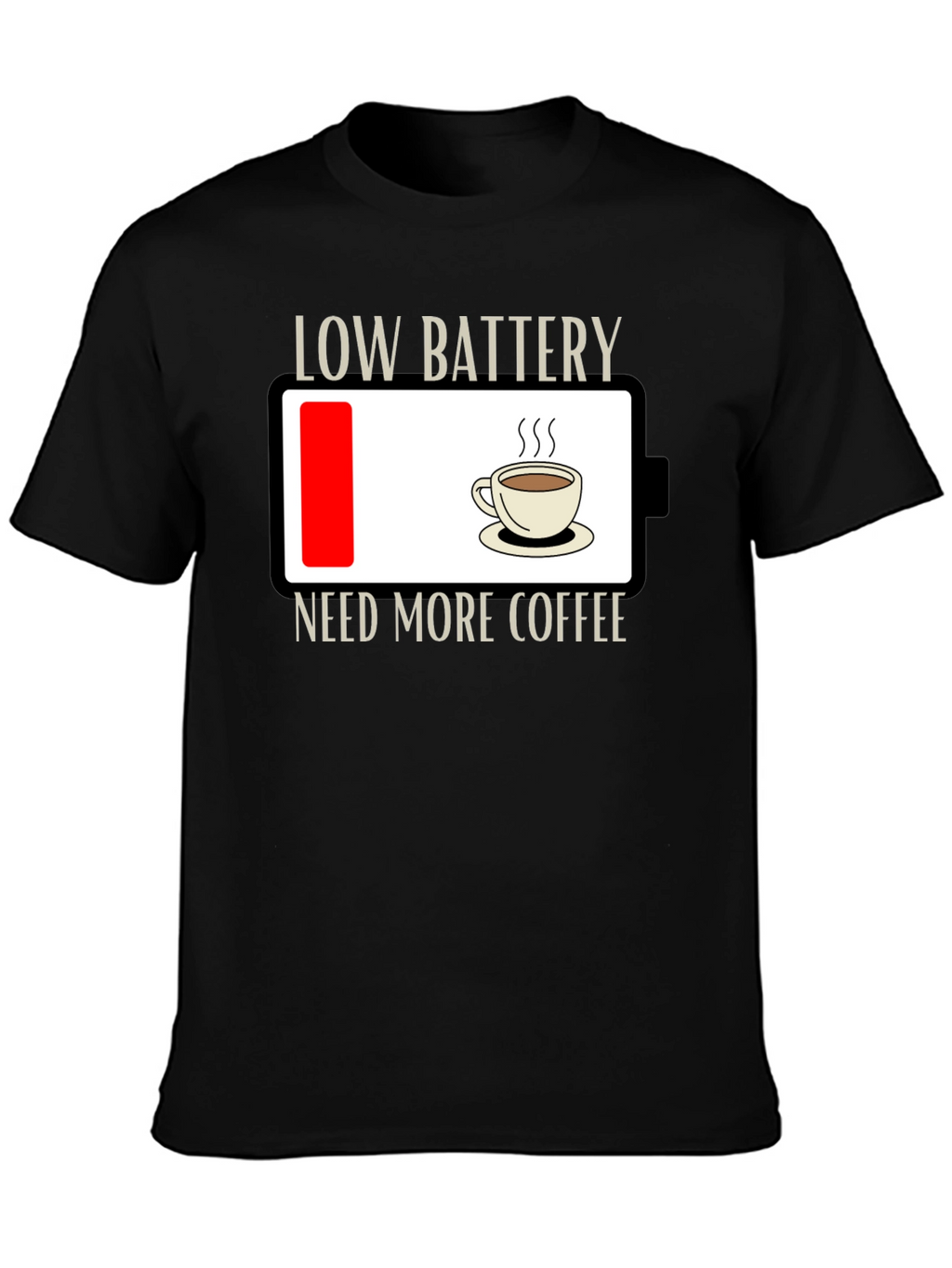 Low Battery Need Coffee T-Shirt - Funny Graphic Tee