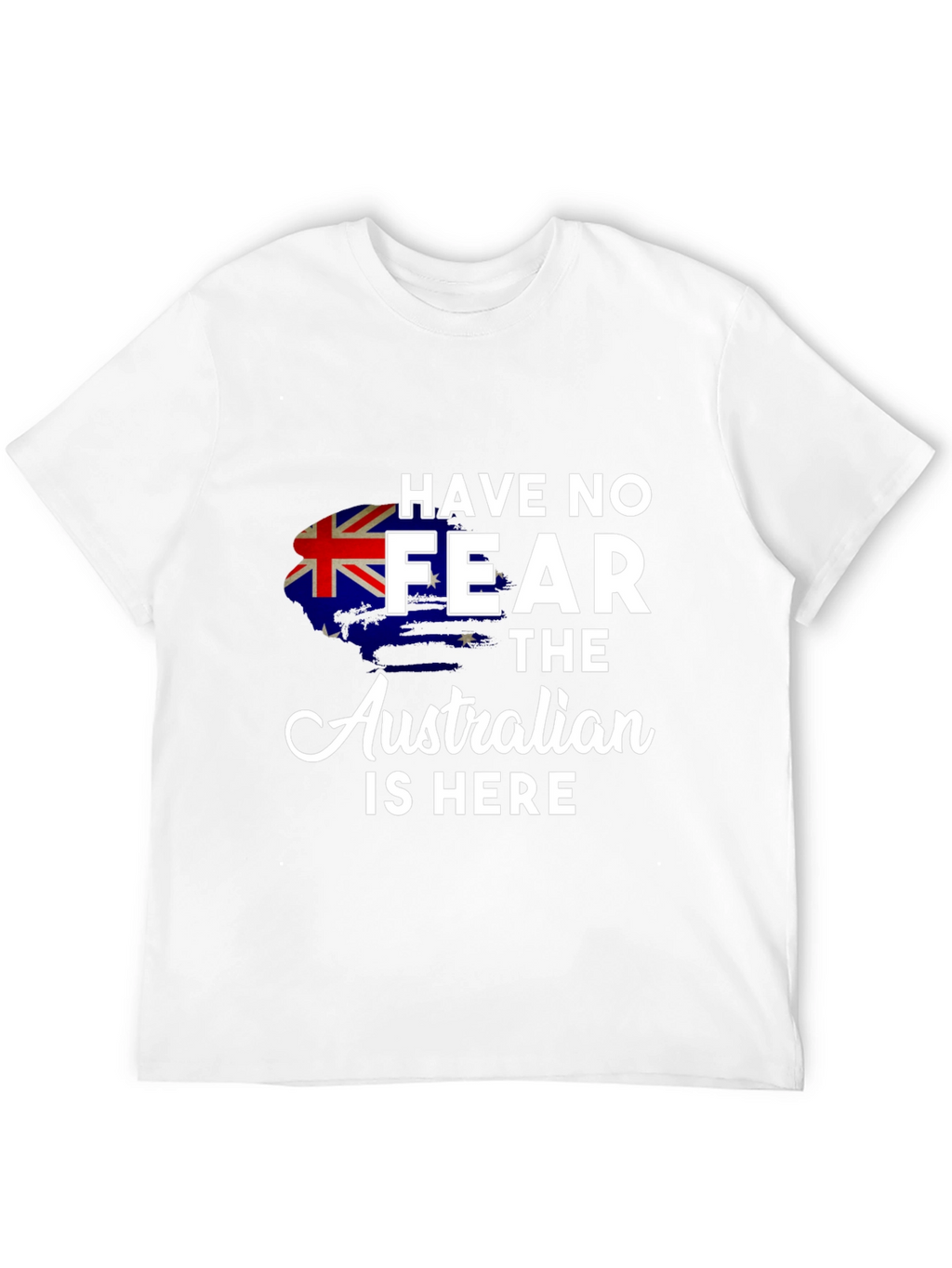 Australian Pride T-Shirt - Have No Fear
