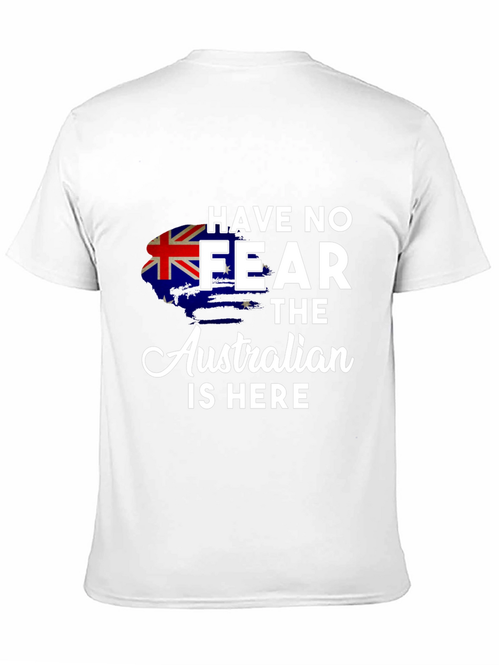 Australian Pride T-Shirt - Have No Fear