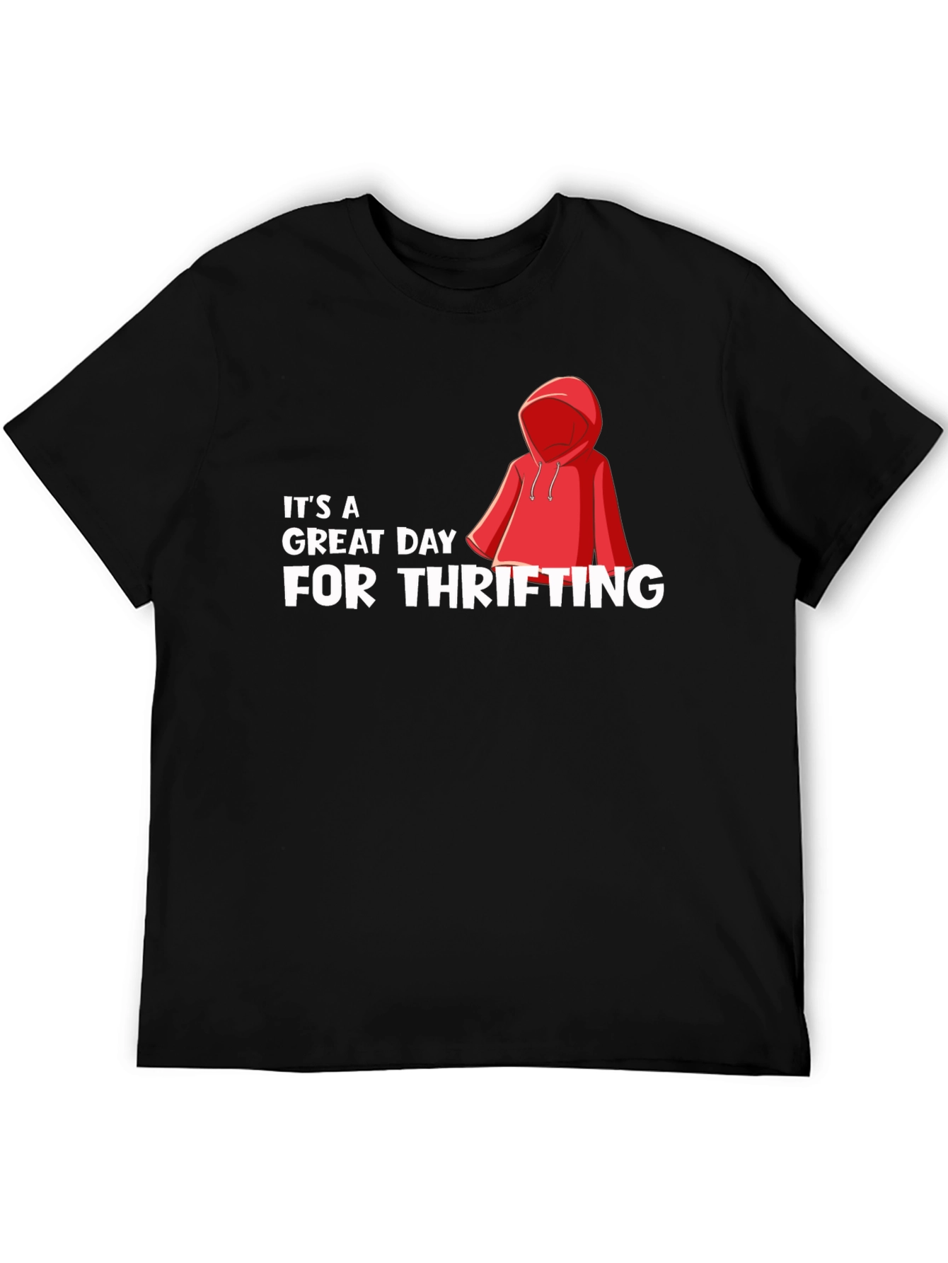 Thrifting Day T-Shirt: Its A Great Day To Thrift!