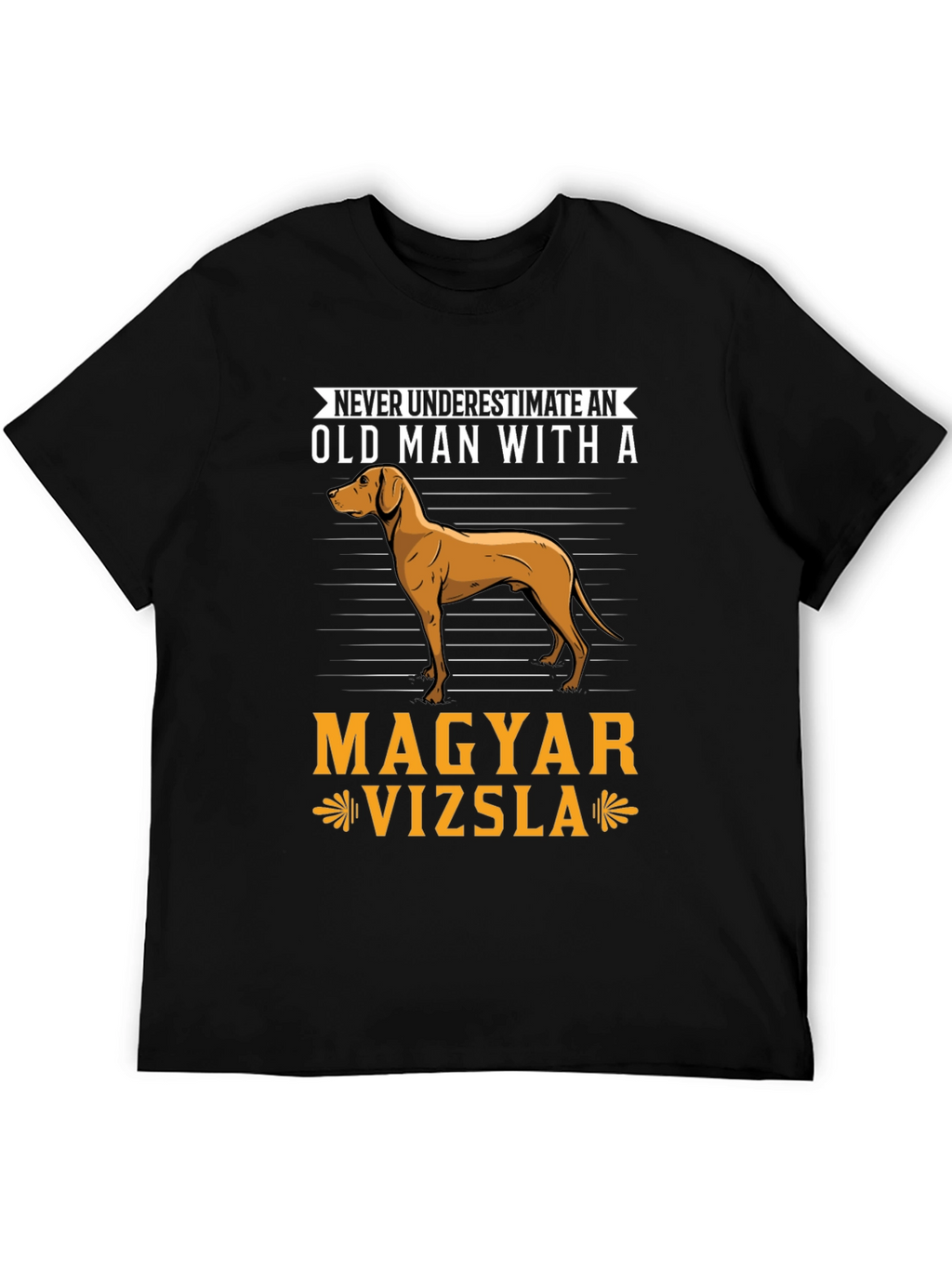 Magyar Vizsla Dog T-Shirt - Never Underestimate