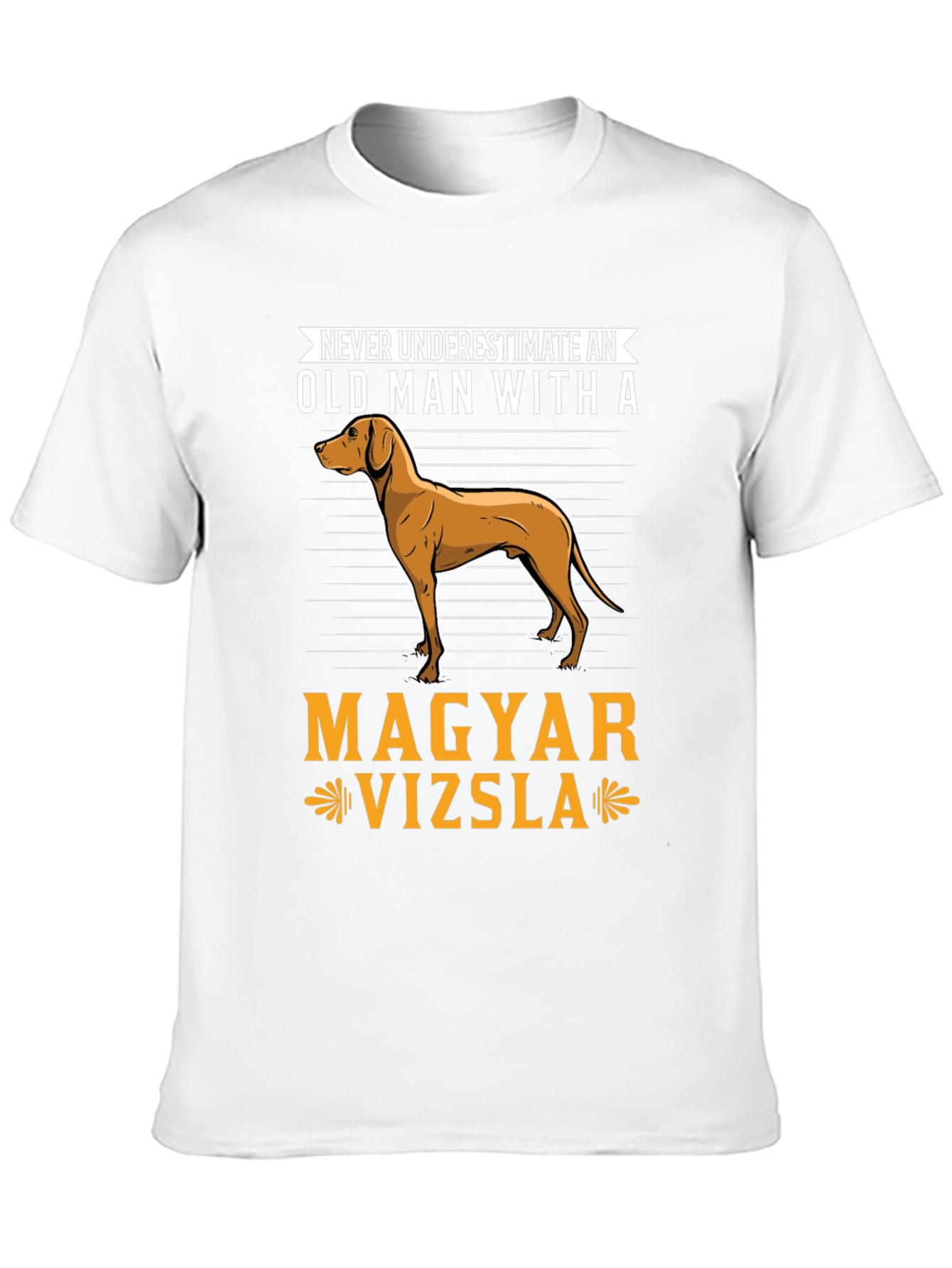 Magyar Vizsla Dog T-Shirt - Never Underestimate