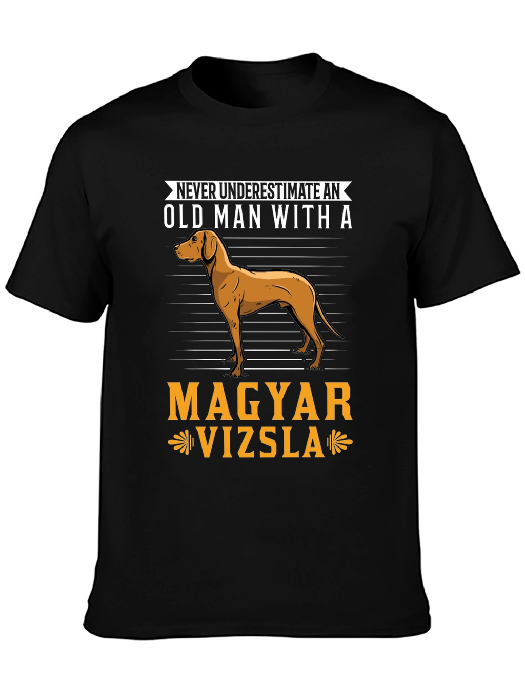Magyar Vizsla Dog T-Shirt - Never Underestimate