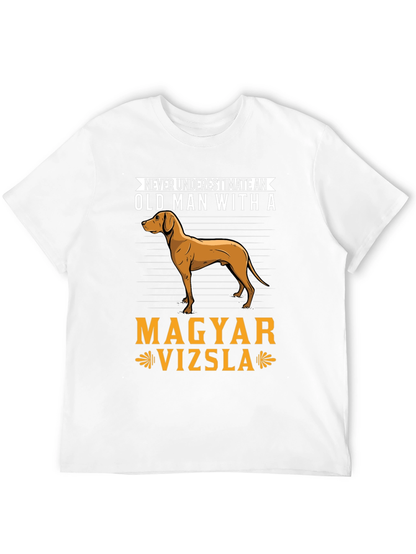Magyar Vizsla Dog T-Shirt - Never Underestimate