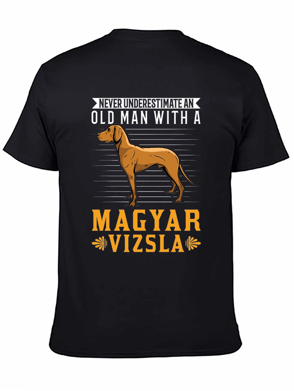 Magyar Vizsla Dog T-Shirt - Never Underestimate