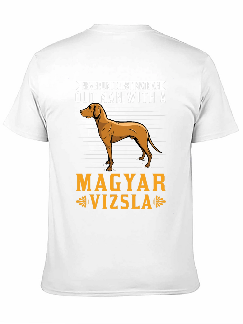 Magyar Vizsla Dog T-Shirt - Never Underestimate