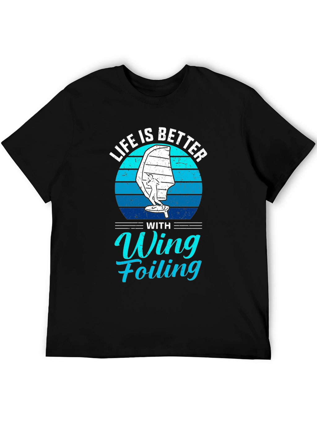 Life is Better with Wing Foiling T-Shirt
