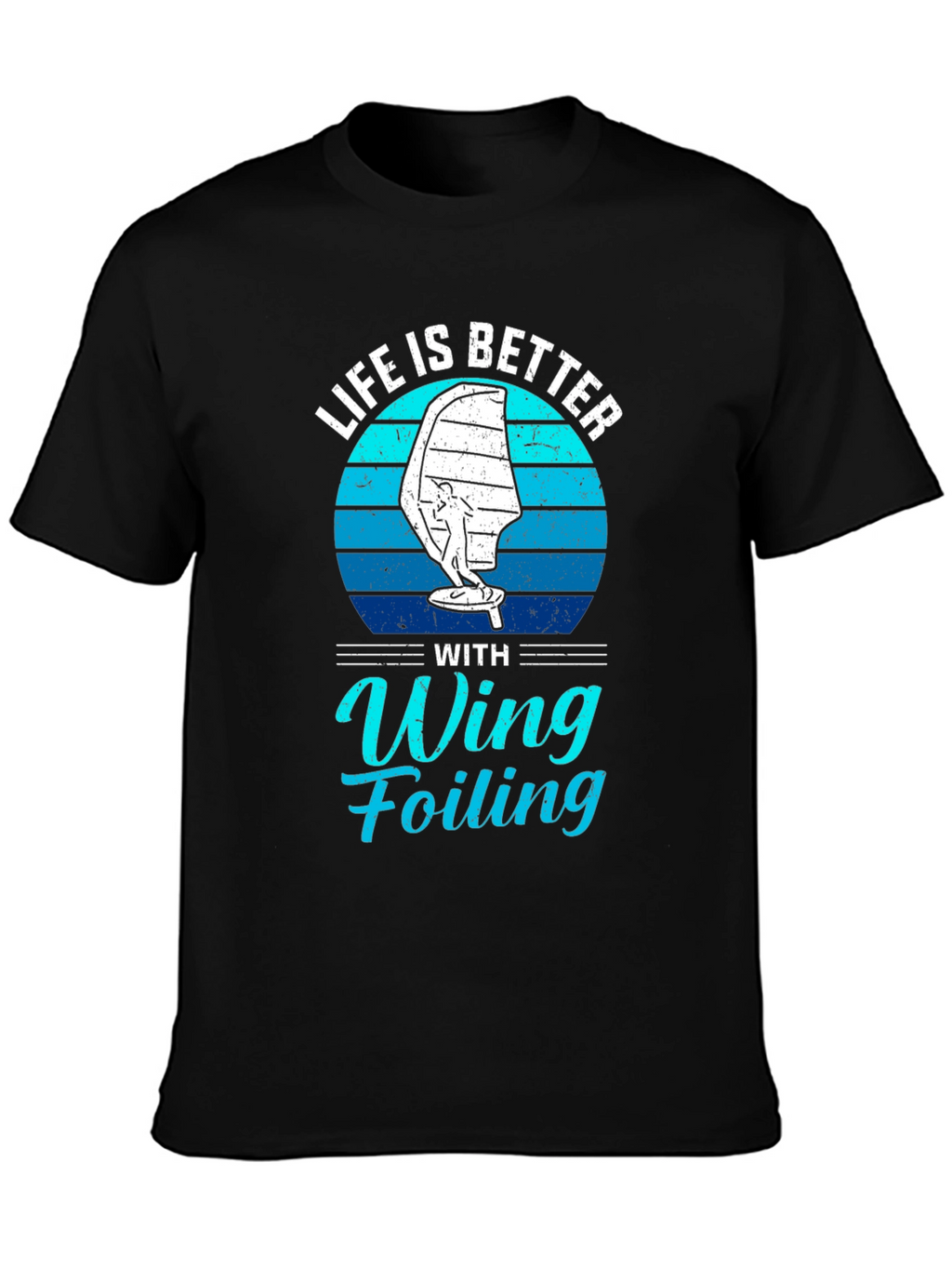 Life is Better with Wing Foiling T-Shirt