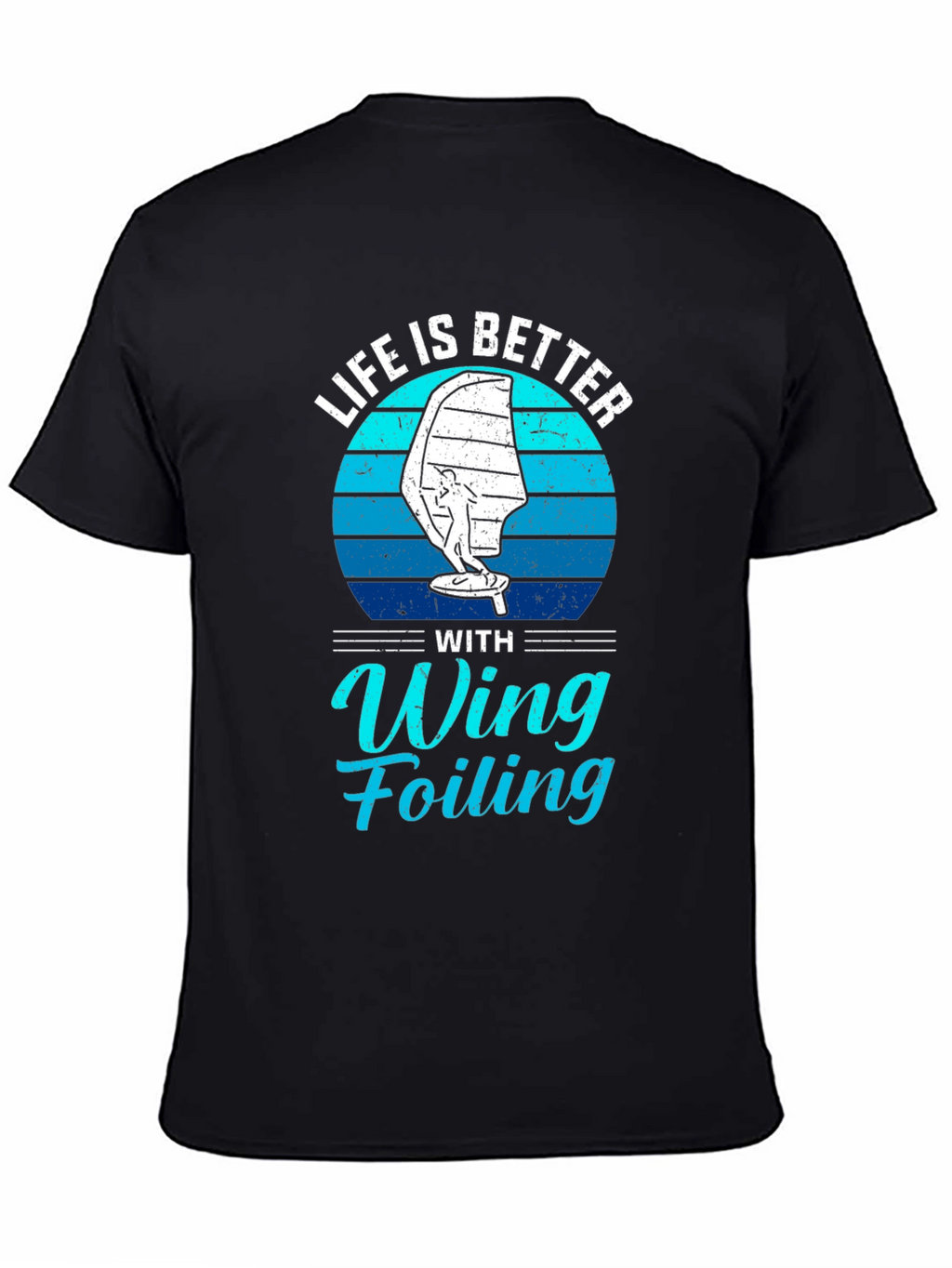 Life is Better with Wing Foiling T-Shirt