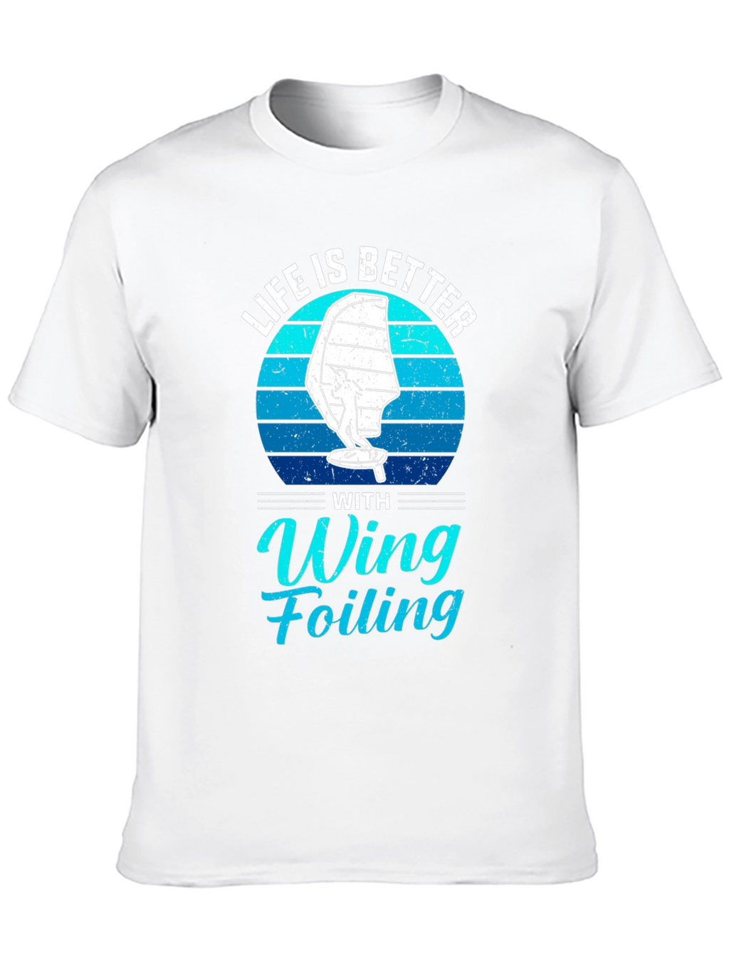 Life is Better with Wing Foiling T-Shirt