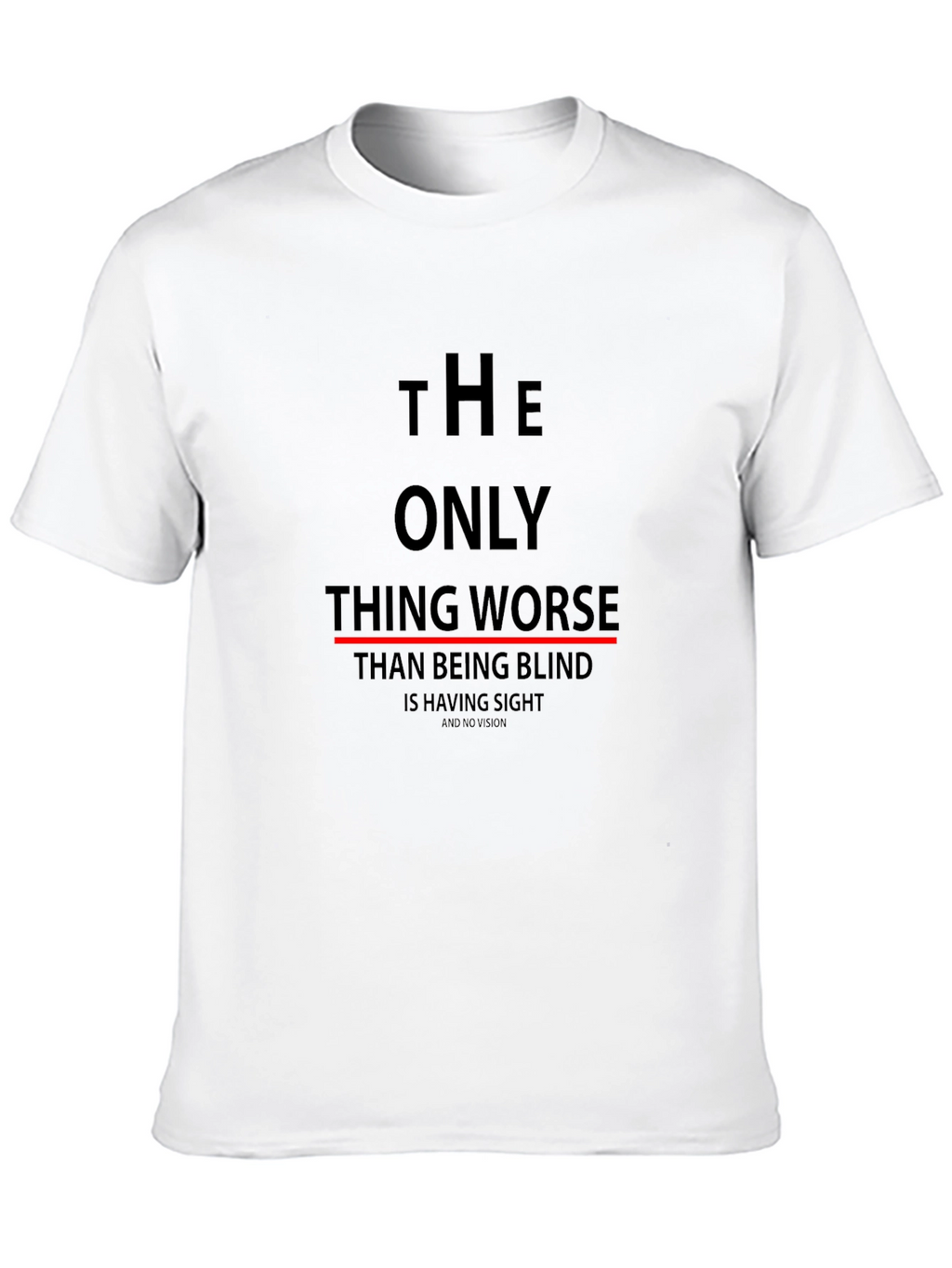 The Only Thing Worse Graphic Tee