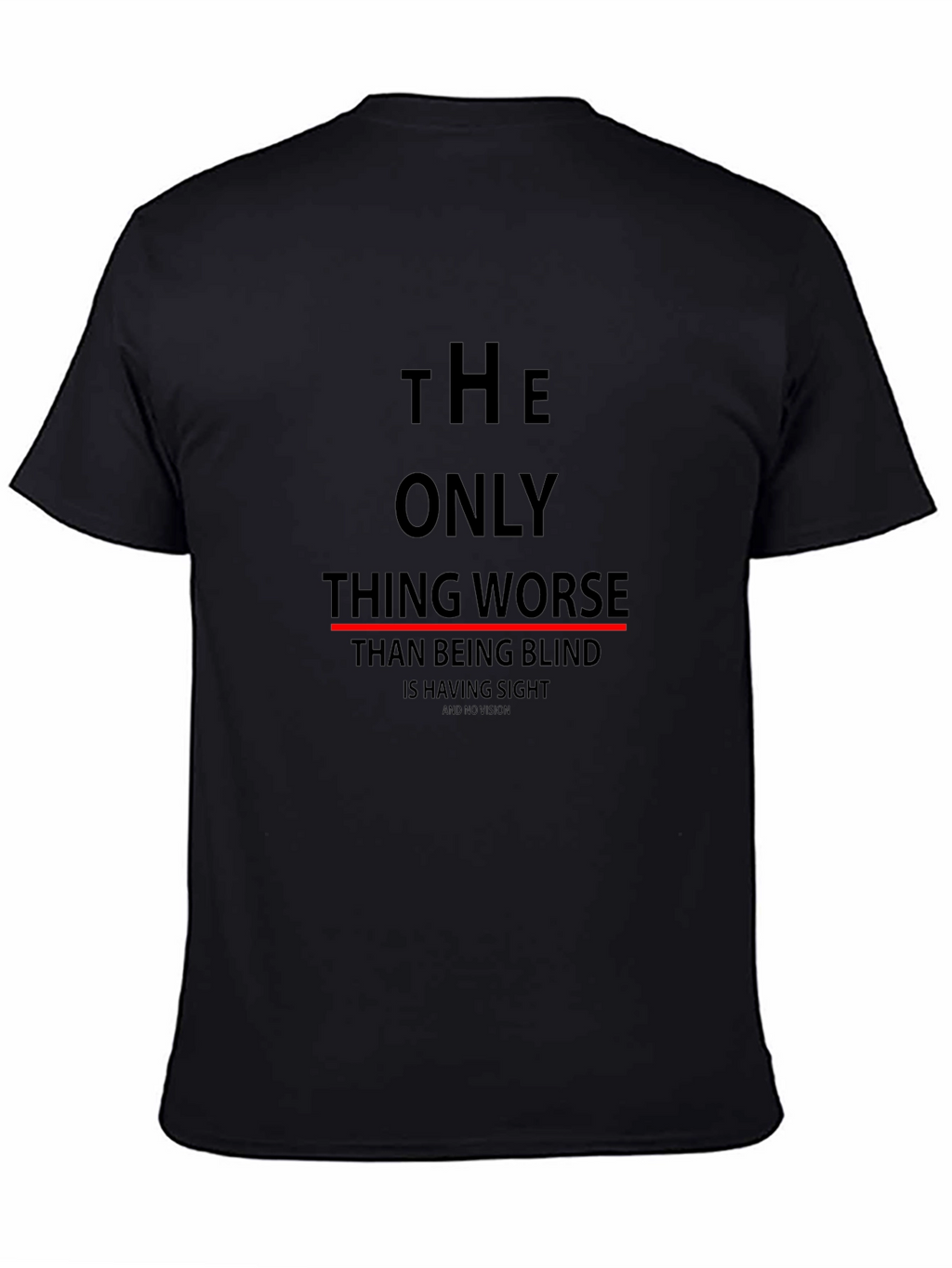 The Only Thing Worse Graphic Tee