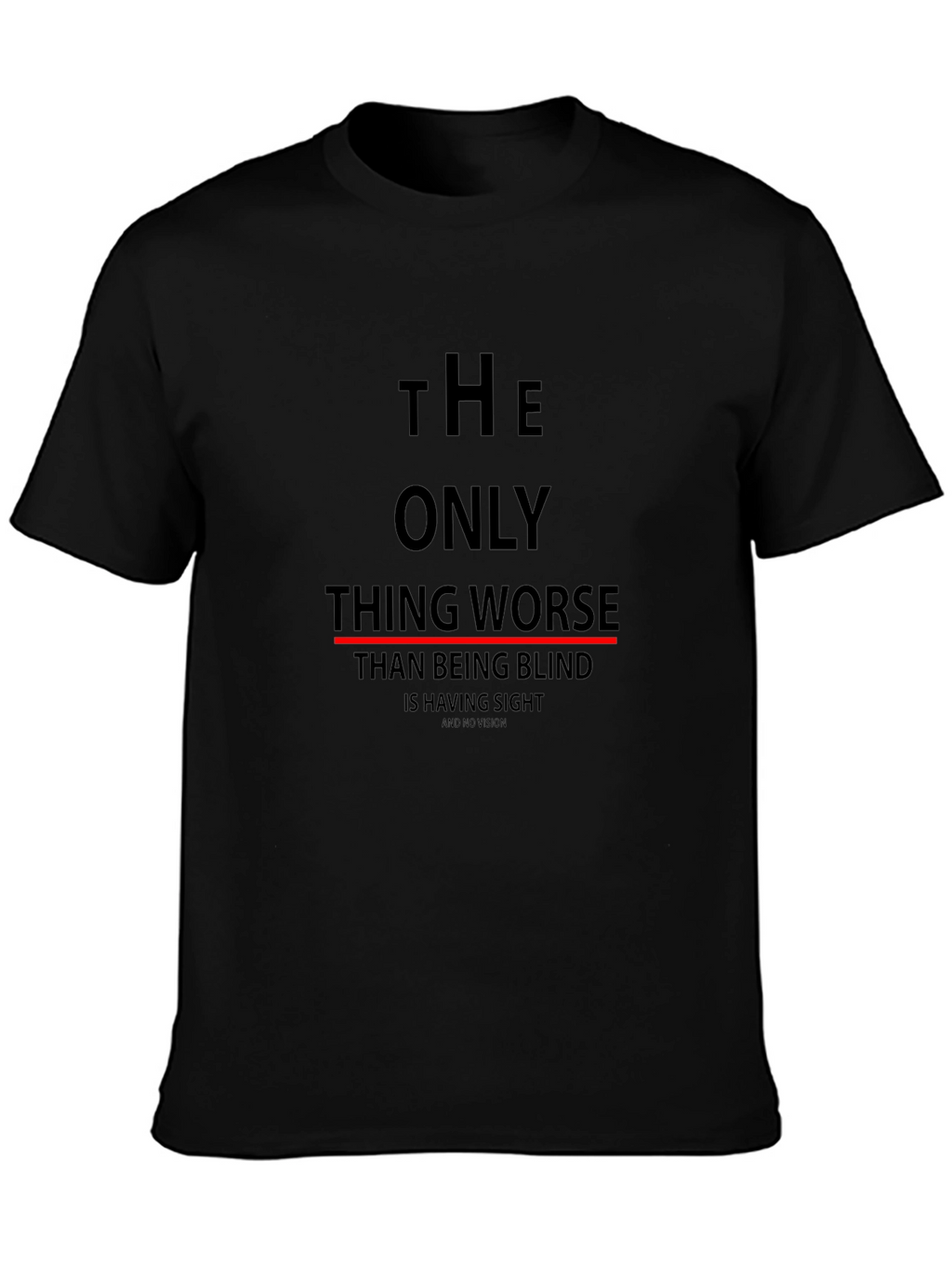 The Only Thing Worse Graphic Tee