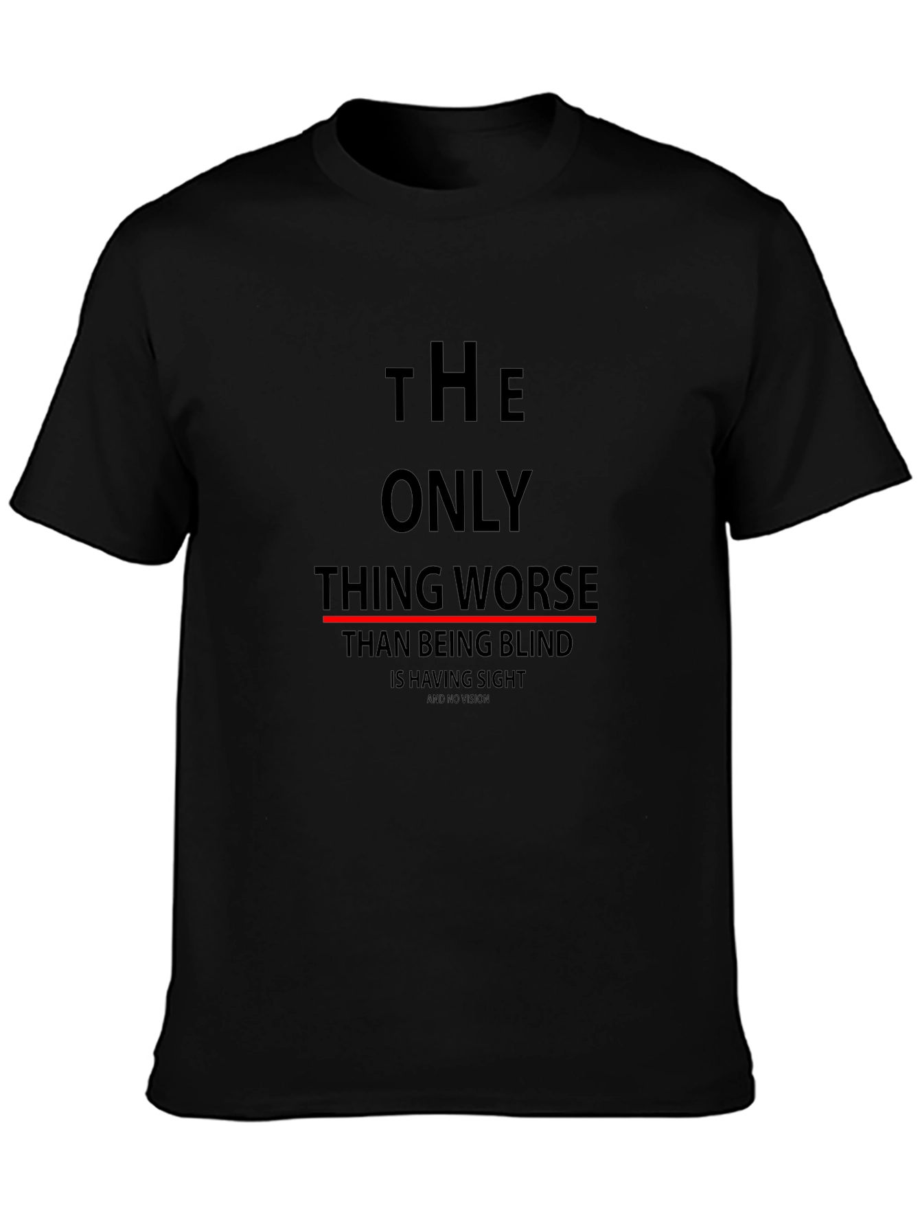 The Only Thing Worse Graphic Tee