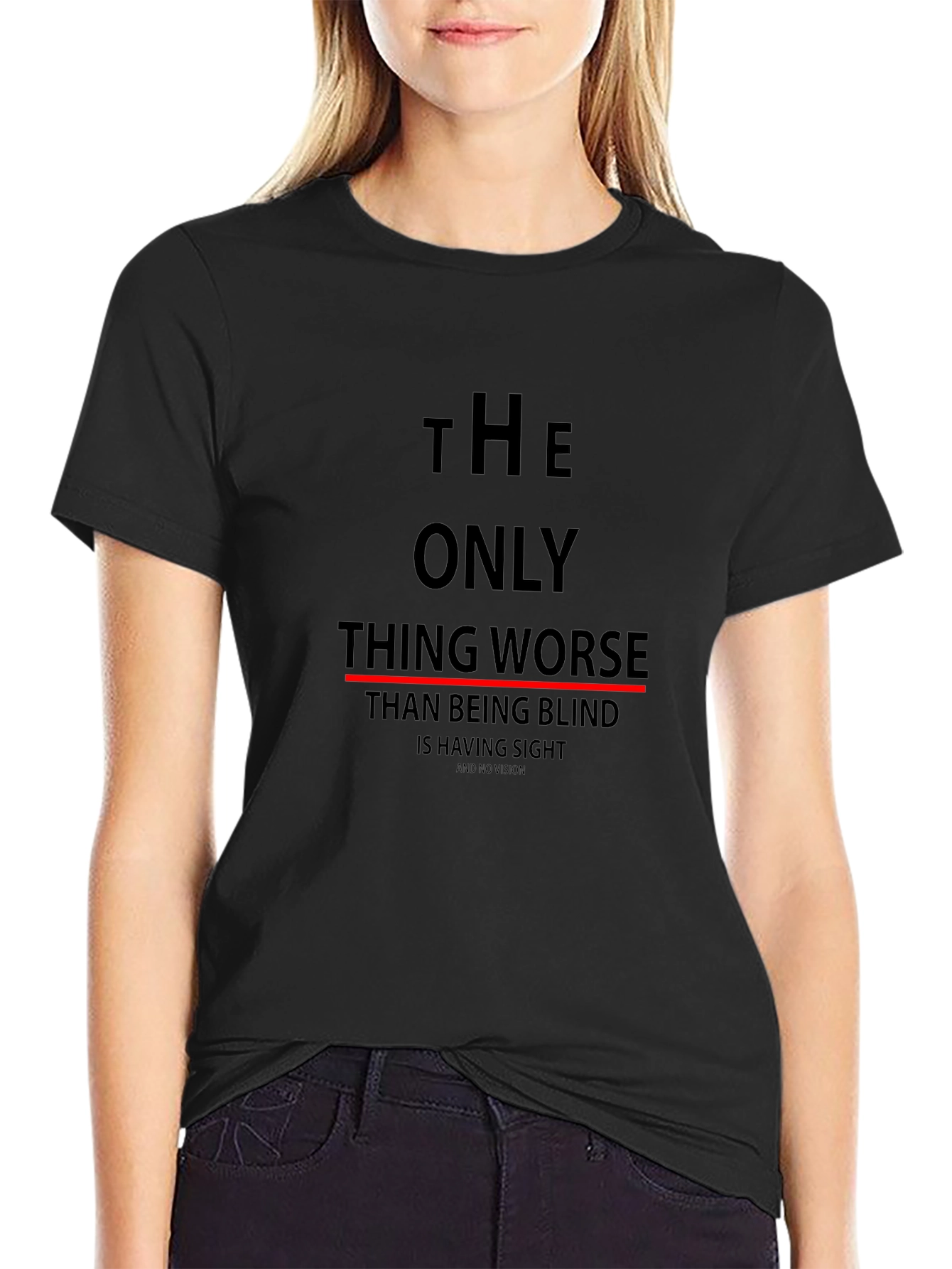 The Only Thing Worse Graphic Tee